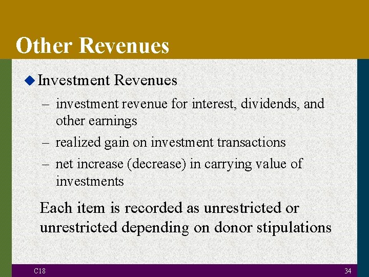 Other Revenues u Investment Revenues – investment revenue for interest, dividends, and other earnings