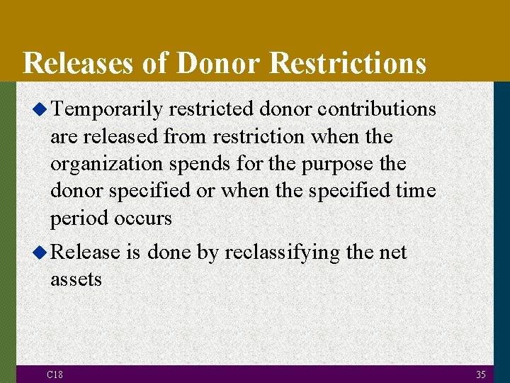 Releases of Donor Restrictions u Temporarily restricted donor contributions are released from restriction when