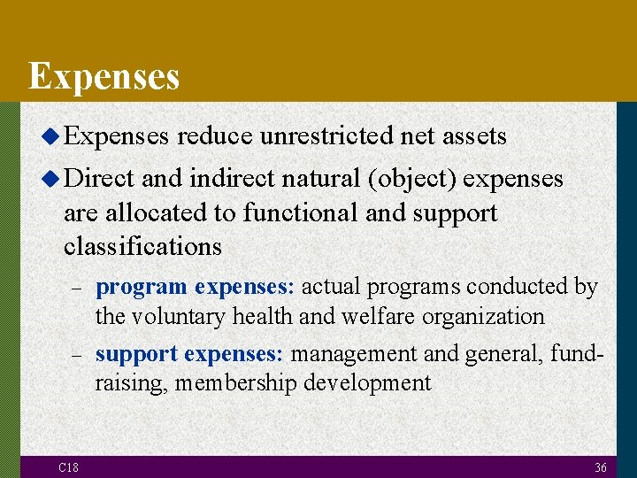 Expenses u Expenses reduce unrestricted net assets u Direct and indirect natural (object) expenses