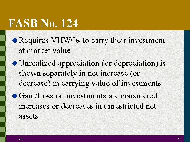 FASB No. 124 u Requires VHWOs to carry their investment at market value u