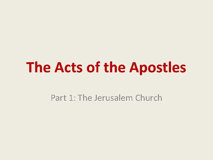 The Acts of the Apostles Part 1: The Jerusalem Church 