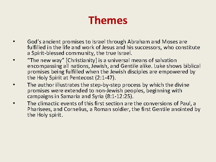 Themes • • God’s ancient promises to Israel through Abraham and Moses are fulfilled