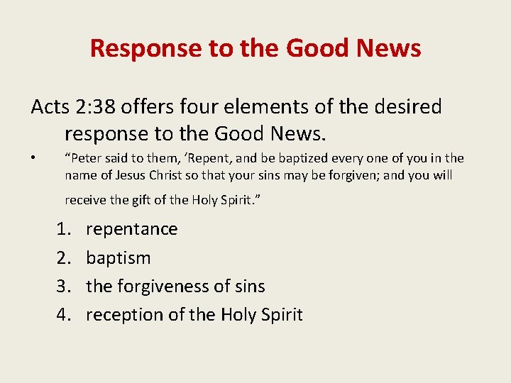 Response to the Good News Acts 2: 38 offers four elements of the desired