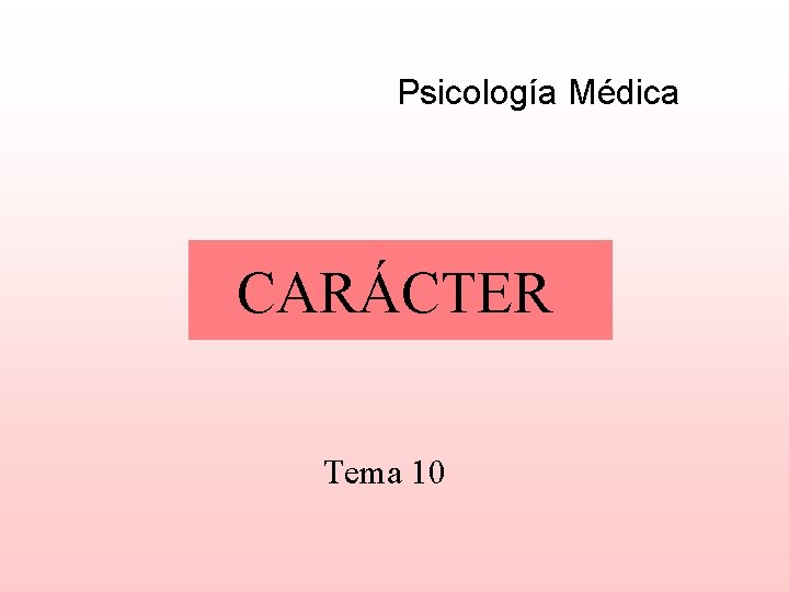 Psicología Médica CARÁCTER Tema 10 