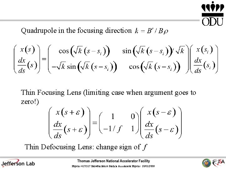 Quadrupole in the focusing direction Thin Focusing Lens (limiting case when argument goes to Quadrupole in the focusing direction Thin Focusing Lens (limiting case when argument goes to