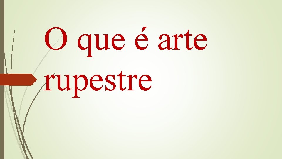 O que é arte rupestre 