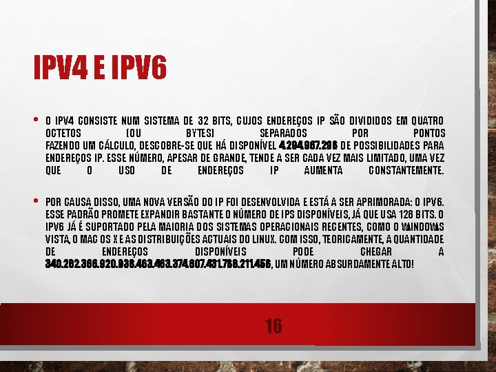 IPV 4 E IPV 6 • O IPV 4 CONSISTE NUM SISTEMA DE 32