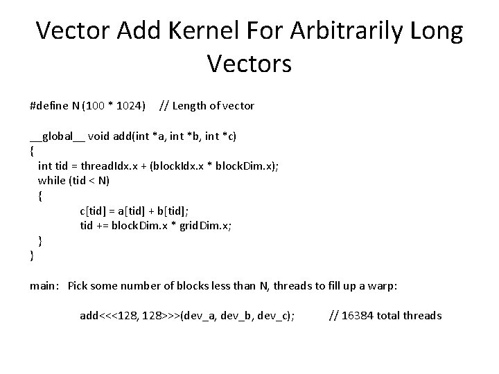 Vector Add Kernel For Arbitrarily Long Vectors #define N (100 * 1024) // Length