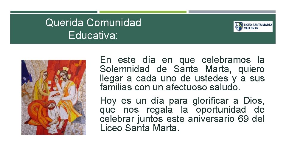 Querida Comunidad Educativa: En este día en que celebramos la Solemnidad de Santa Marta,