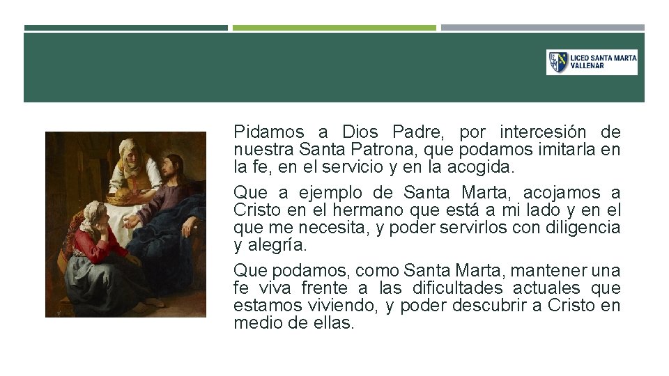 Pidamos a Dios Padre, por intercesión de nuestra Santa Patrona, que podamos imitarla en