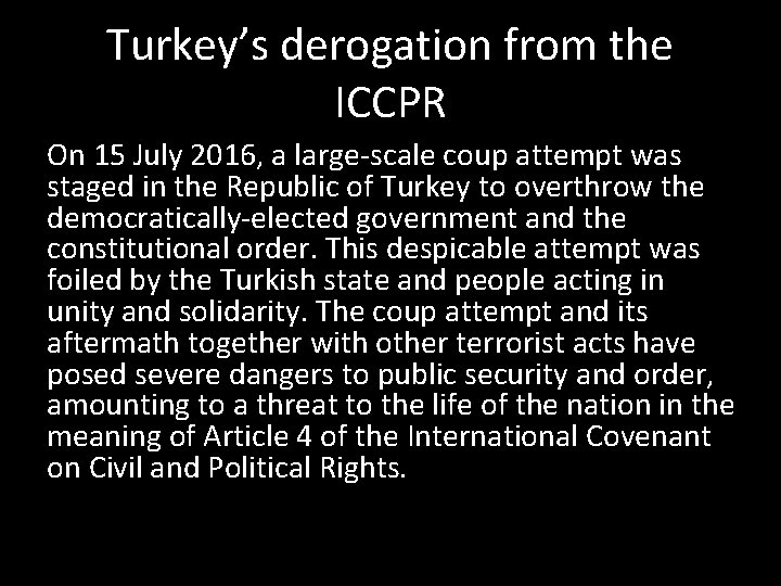 Turkey’s derogation from the ICCPR On 15 July 2016, a large-scale coup attempt was