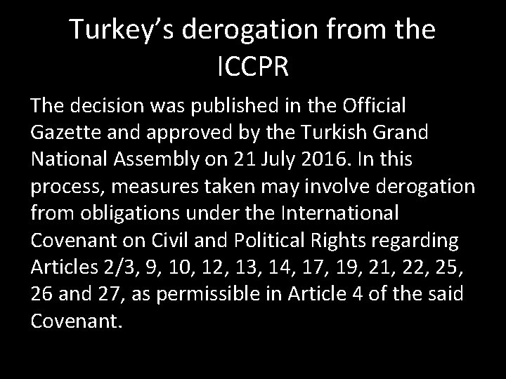 Turkey’s derogation from the ICCPR The decision was published in the Official Gazette and