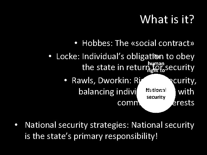 What is it? • Hobbes: The «social contract» The to obey • Locke: Individual’s