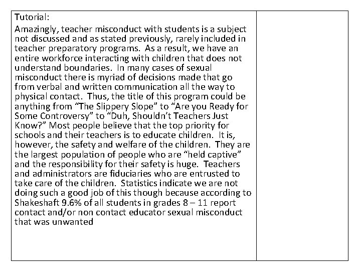 Tutorial: Amazingly, teacher misconduct with students is a subject not discussed and as stated Tutorial: Amazingly, teacher misconduct with students is a subject not discussed and as stated