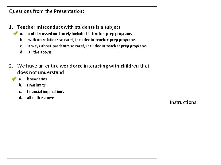 Questions from the Presentation: 1. Teacher misconduct with students is a subject a. b. Questions from the Presentation: 1. Teacher misconduct with students is a subject a. b.