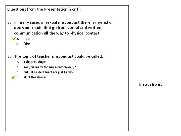 Questions from the Presentation (cont): 3. In many cases of sexual misconduct there is Questions from the Presentation (cont): 3. In many cases of sexual misconduct there is