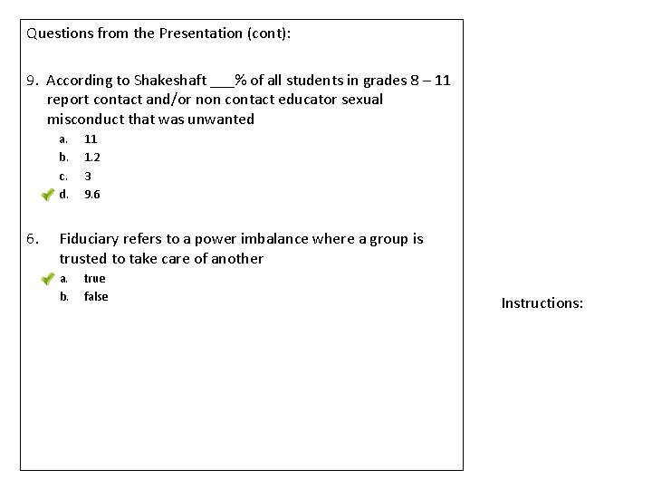 Questions from the Presentation (cont): 9. According to Shakeshaft ___% of all students in Questions from the Presentation (cont): 9. According to Shakeshaft ___% of all students in