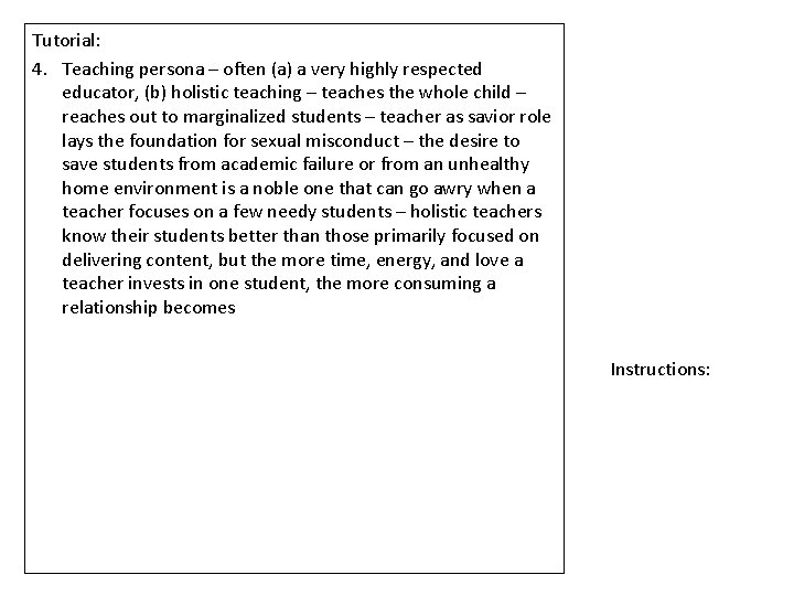 Tutorial: 4. Teaching persona – often (a) a very highly respected educator, (b) holistic Tutorial: 4. Teaching persona – often (a) a very highly respected educator, (b) holistic