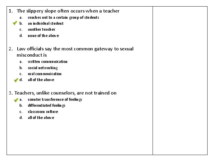1. The slippery slope often occurs when a teacher a. b. c. d. reaches 1. The slippery slope often occurs when a teacher a. b. c. d. reaches