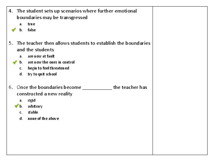 4. The student sets up scenarios where further emotional boundaries may be transgressed a. 4. The student sets up scenarios where further emotional boundaries may be transgressed a.