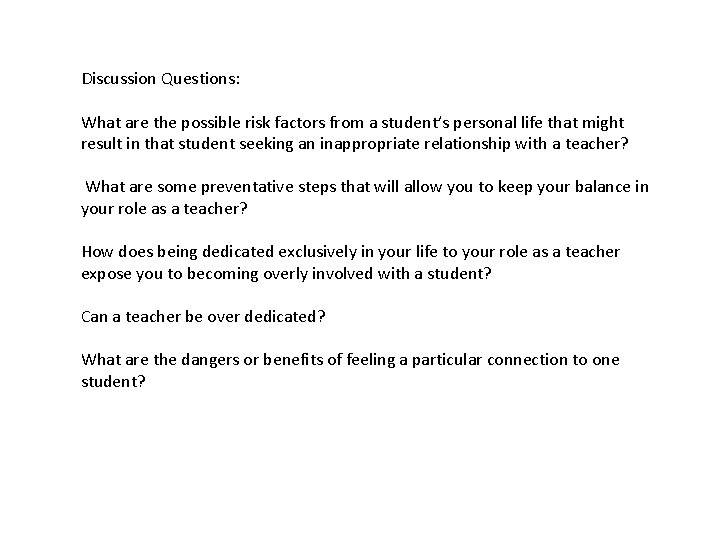 Discussion Questions: What are the possible risk factors from a student’s personal life that Discussion Questions: What are the possible risk factors from a student’s personal life that