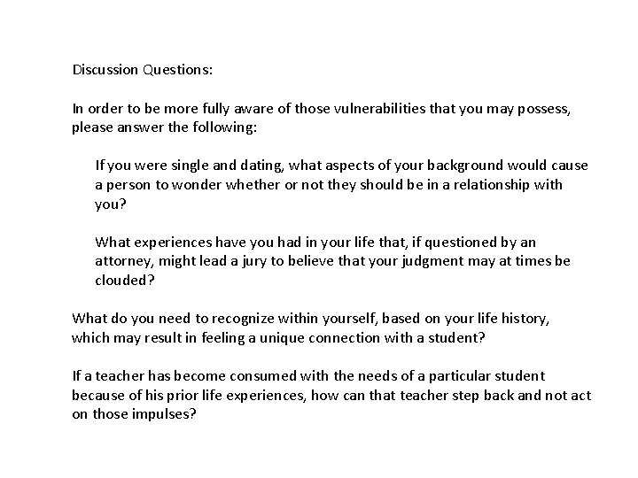 Discussion Questions: In order to be more fully aware of those vulnerabilities that you Discussion Questions: In order to be more fully aware of those vulnerabilities that you