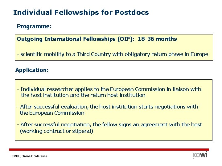 Individual Fellowships for Postdocs Programme: Outgoing International Fellowships (OIF): 18 -36 months - scientific
