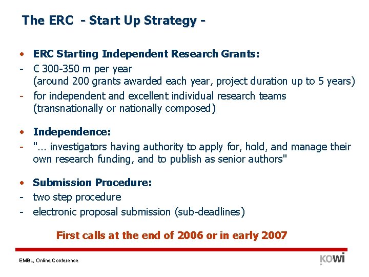 The ERC - Start Up Strategy • ERC Starting Independent Research Grants: - €