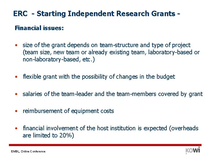ERC - Starting Independent Research Grants Financial issues: • size of the grant depends