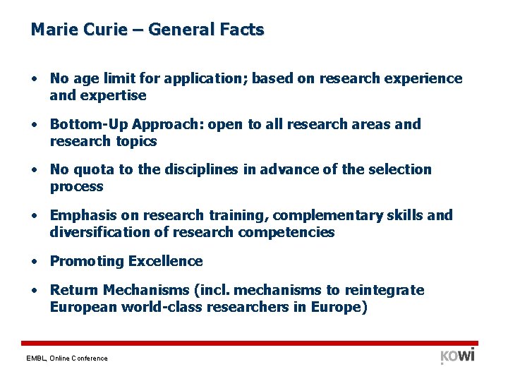 Marie Curie – General Facts • No age limit for application; based on research