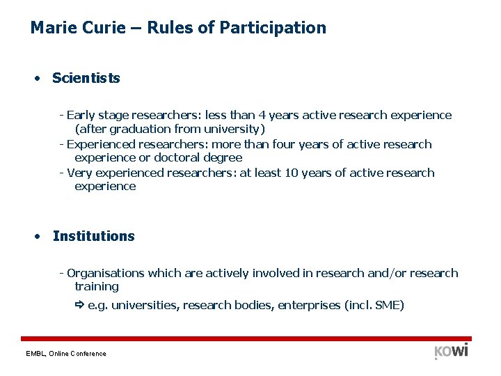 Marie Curie – Rules of Participation • Scientists - Early stage researchers: less than