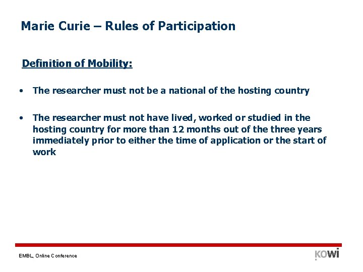 Marie Curie – Rules of Participation Definition of Mobility: • The researcher must not