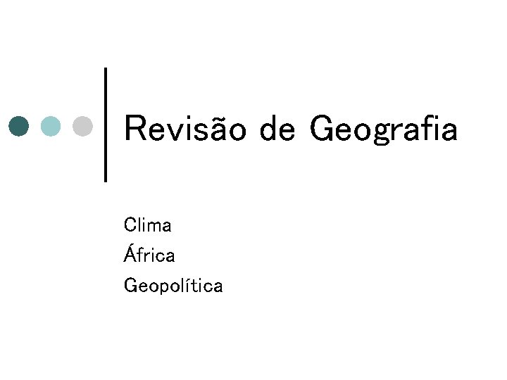 Revisão de Geografia Clima África Geopolítica Revisão de Geografia Clima África Geopolítica
