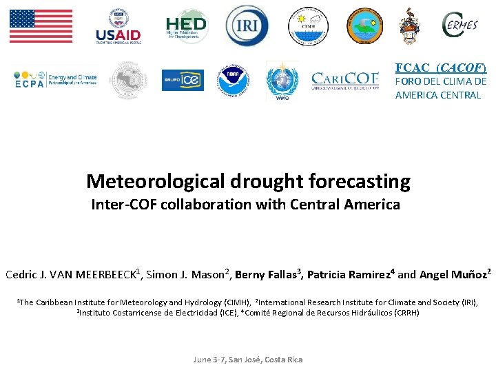 FCAC (CACOF) FORO DEL CLIMA DE AMERICA CENTRAL Meteorological drought forecasting Inter-COF collaboration with