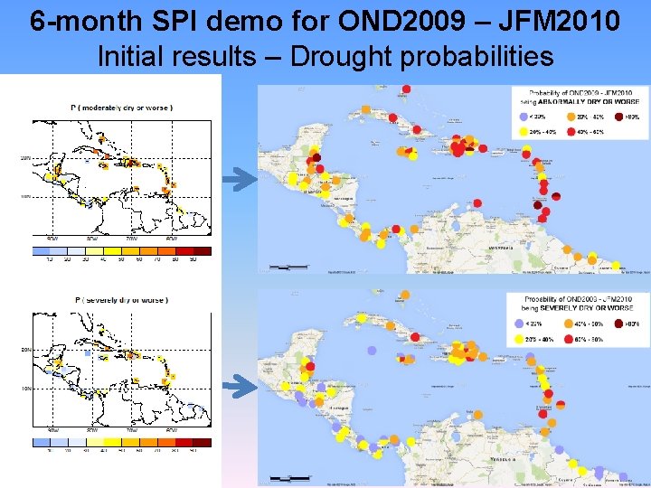 6 -month SPI demo for OND 2009 – JFM 2010 Initial results – Drought
