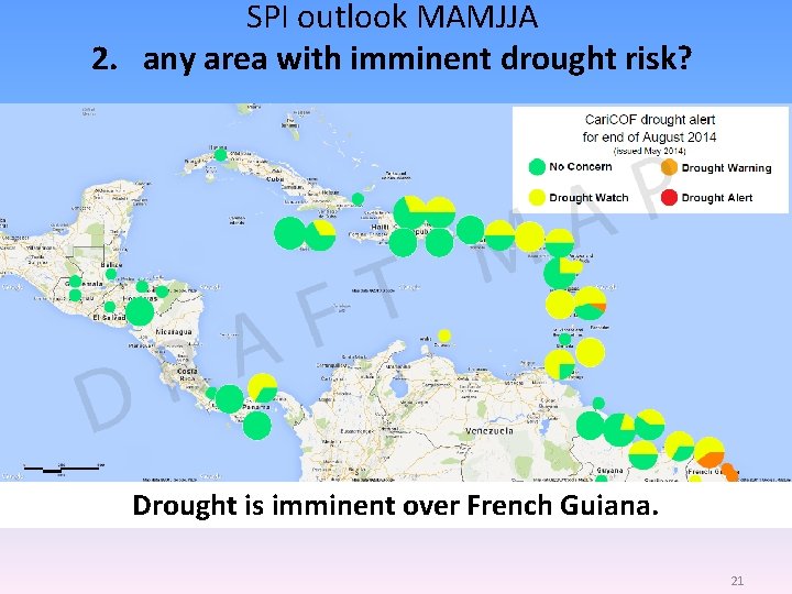 SPI outlook MAMJJA 2. any area with imminent drought risk? Drought is imminent over