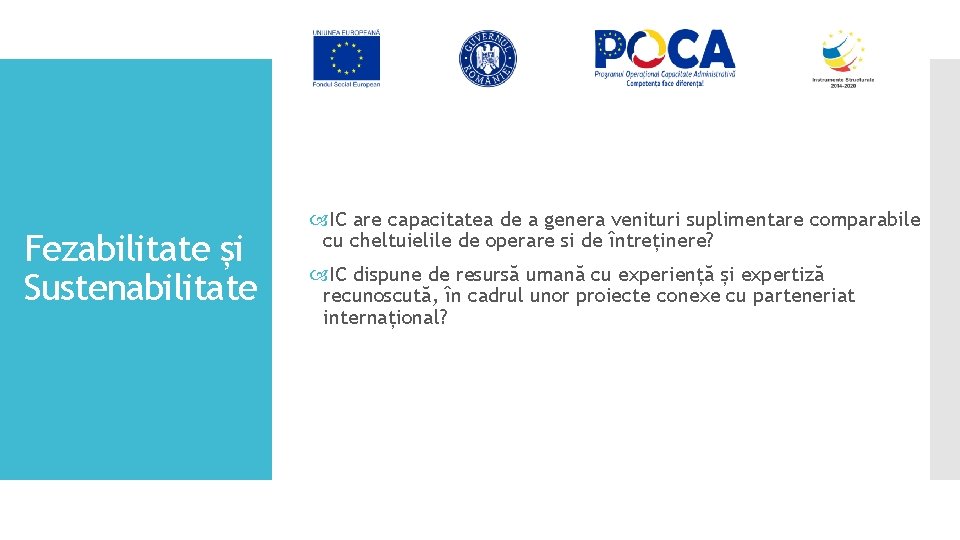 Fezabilitate și Sustenabilitate IC are capacitatea de a genera venituri suplimentare comparabile cu cheltuielile