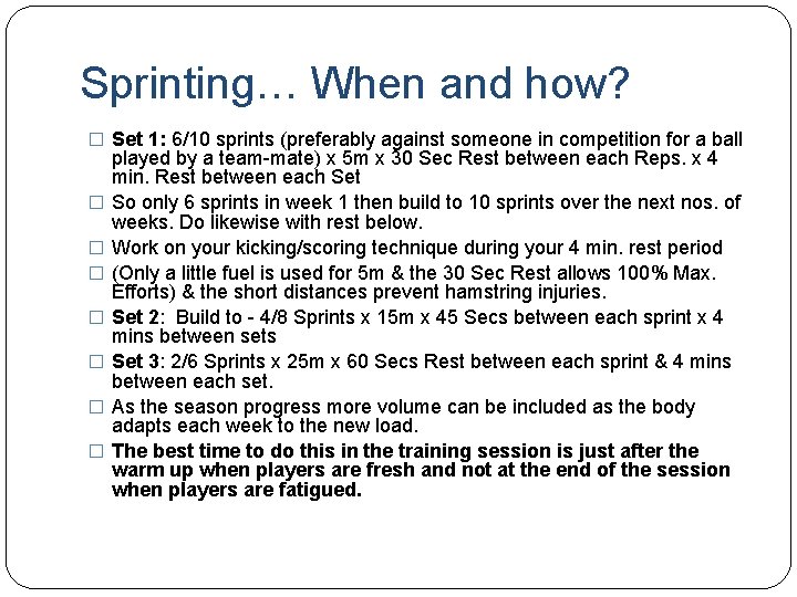 Sprinting… When and how? � Set 1: 6/10 sprints (preferably against someone in competition