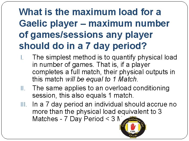 What is the maximum load for a Gaelic player – maximum number of games/sessions