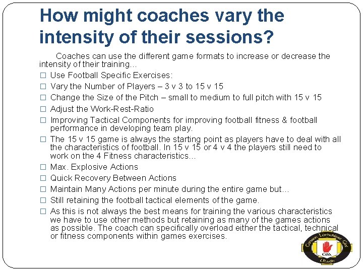 How might coaches vary the intensity of their sessions? Coaches can use the different