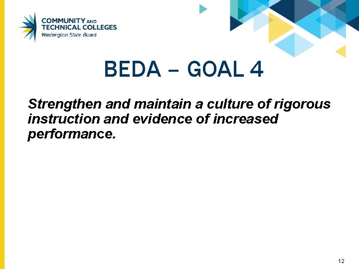 BEDA – GOAL 4 Strengthen and maintain a culture of rigorous instruction and evidence