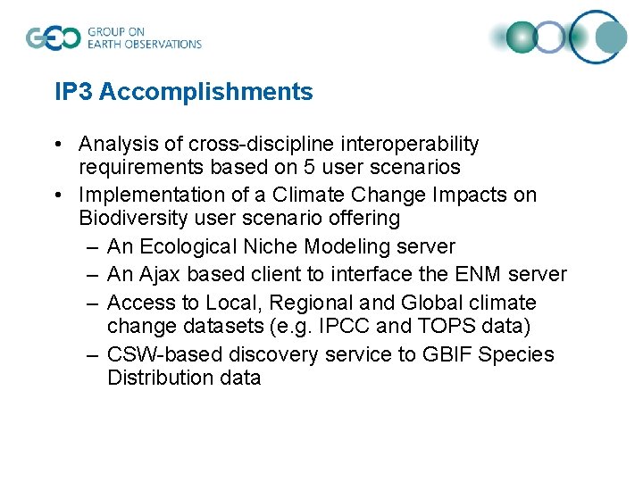 IP 3 Accomplishments • Analysis of cross-discipline interoperability requirements based on 5 user scenarios