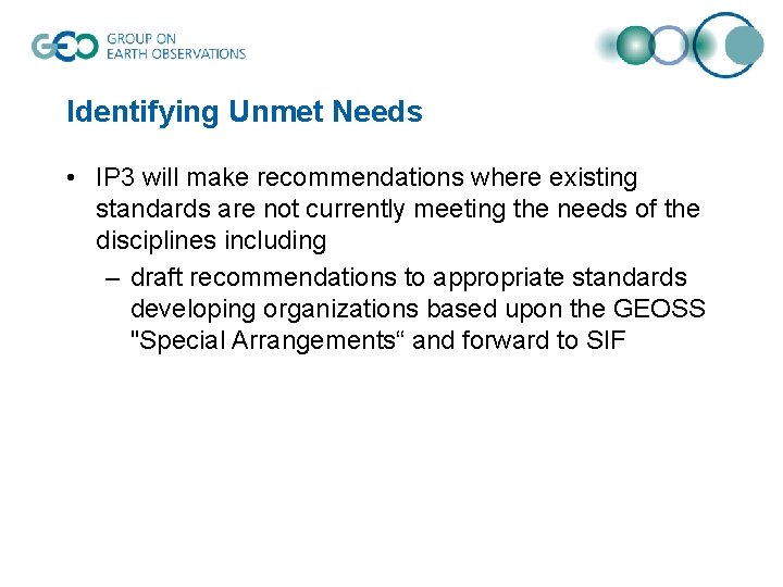 Identifying Unmet Needs • IP 3 will make recommendations where existing standards are not