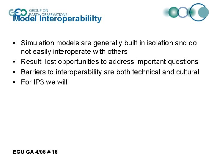 Model Interoperabililty • Simulation models are generally built in isolation and do not easily