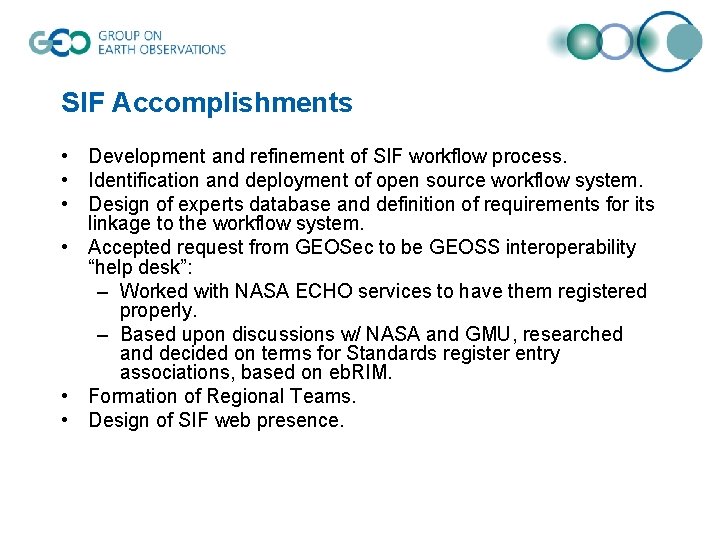 SIF Accomplishments • Development and refinement of SIF workflow process. • Identification and deployment