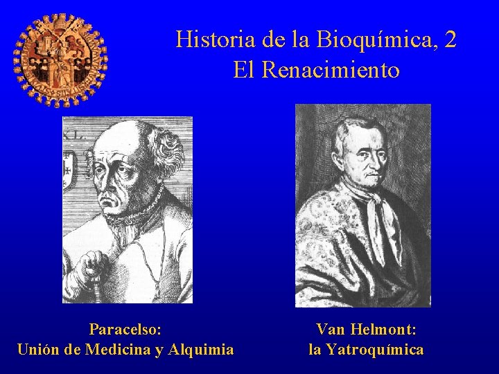 Historia de la Bioquímica, 2 El Renacimiento Paracelso: Unión de Medicina y Alquimia Van