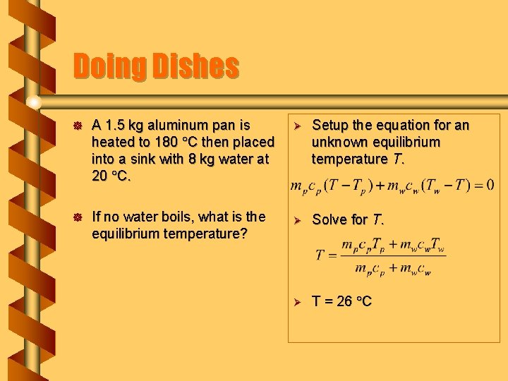 Doing Dishes ] A 1. 5 kg aluminum pan is heated to 180 C