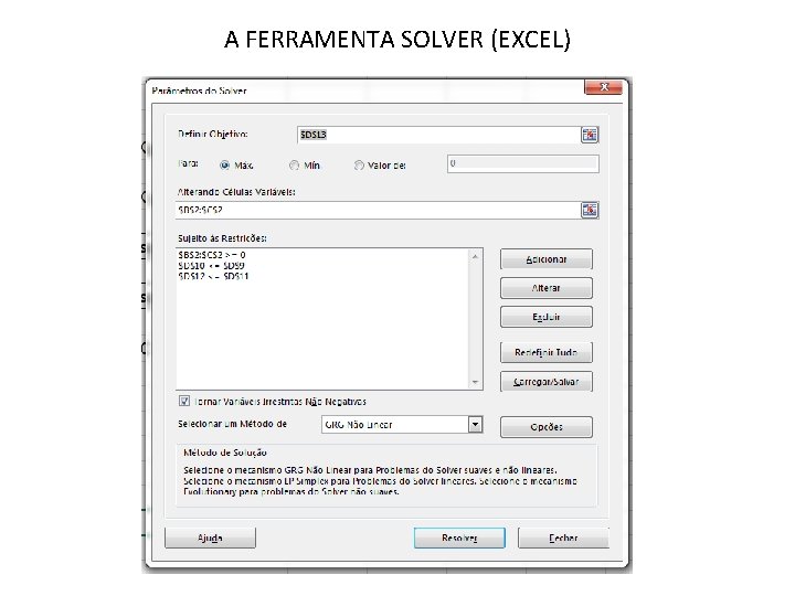 A FERRAMENTA SOLVER (EXCEL) A FERRAMENTA SOLVER (EXCEL)