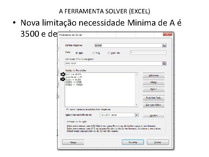 A FERRAMENTA SOLVER (EXCEL) • Nova limitação necessidade Minima de A é 3500 e A FERRAMENTA SOLVER (EXCEL) • Nova limitação necessidade Minima de A é 3500 e