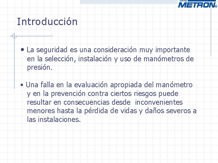 Introducción • La seguridad es una consideración muy importante en la selección, instalación y Introducción • La seguridad es una consideración muy importante en la selección, instalación y
